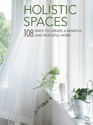 Holistic Spaces by Anjie Cho 108 Ways to Create a Mindful Peaceful Home - Cloudberry Living