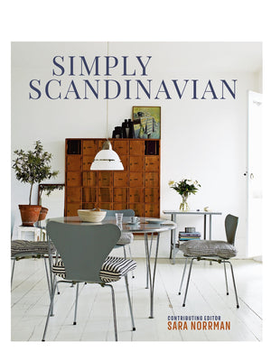 Simply Scandinavian, Calm Comfortable Uncluttered Homes by Sara Norrman - Cloudberry Living